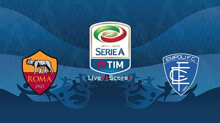 Soi keo nha cai AS Roma vs Empoli 12/3/2019 Serie A – VDQG Y - Nhan dinh