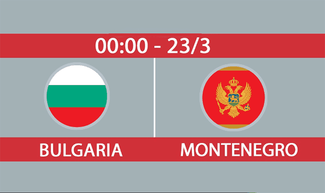 Soi keo bulgaria vs montenegro 23/3/2019 - vong loai euro 2020 - nhan dinh